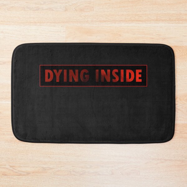 Item preview, Dying Inside designed and sold by HiddenStar02.
