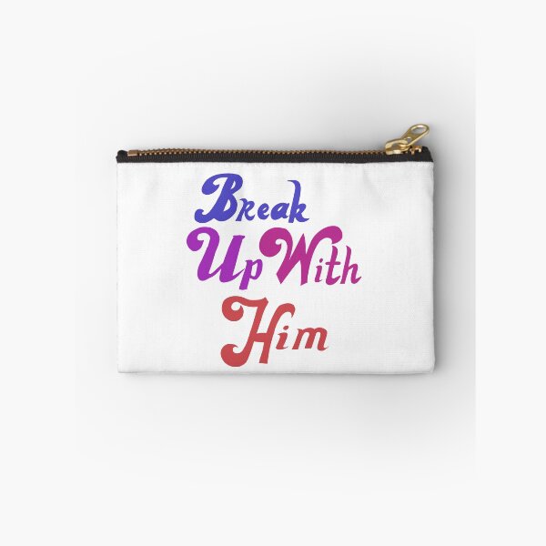 Item preview, Break Up With Him designed and sold by grandmasexy.