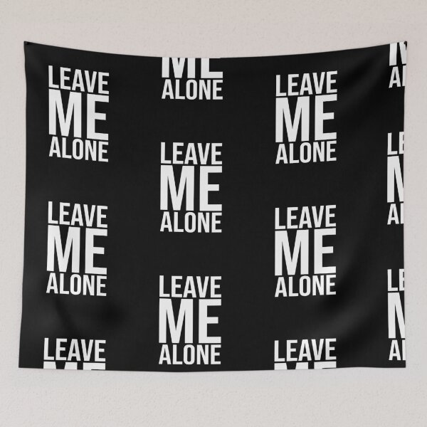 Item preview, Leave Me Alone designed and sold by amilli.
