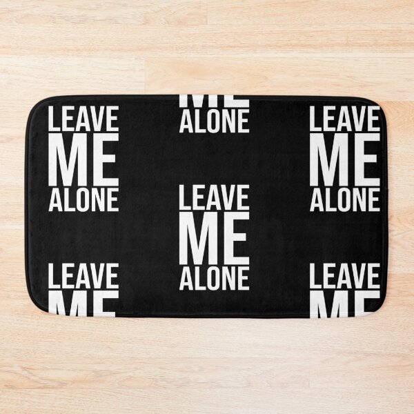 Item preview, Leave Me Alone designed and sold by amilli.