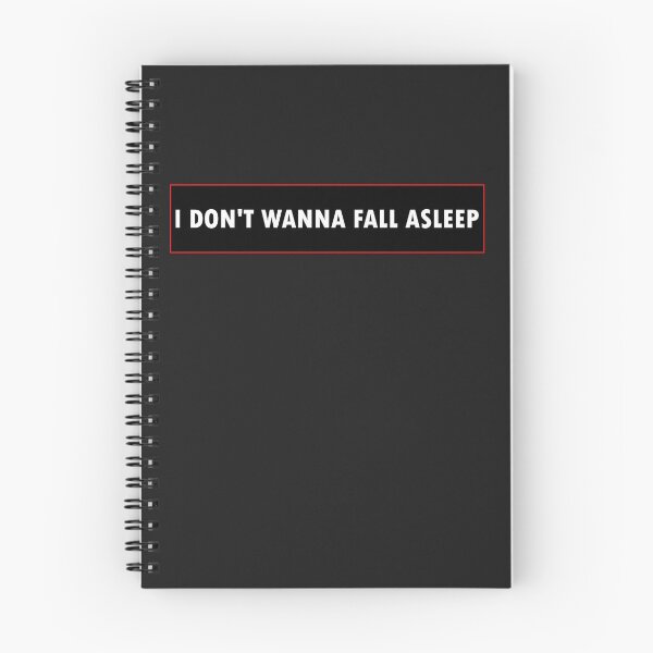 Item preview, I Don't Wanna Fall Asleep designed and sold by HiddenStar02.