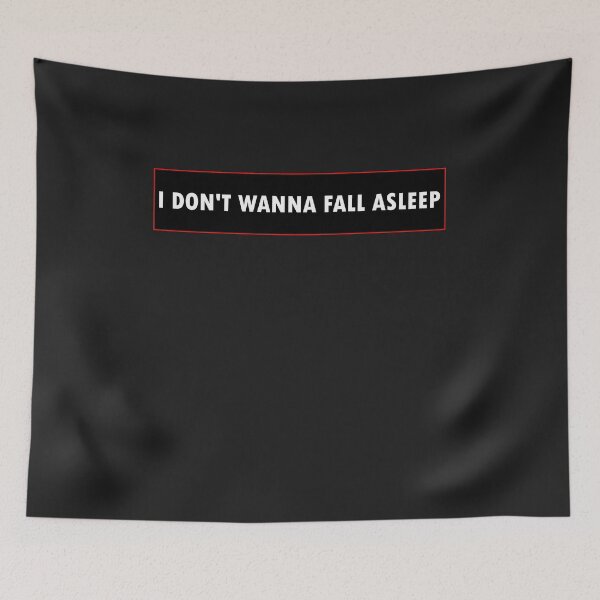 Item preview, I Don't Wanna Fall Asleep designed and sold by HiddenStar02.