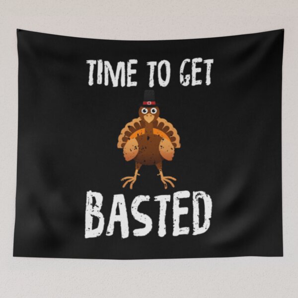Item preview, Thanksgiving Turkey Funny Get Basted Wasted Gift designed and sold by TopDawgDesigns.
