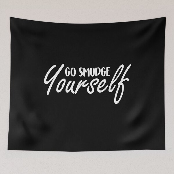 Item preview, Go Smudge Yourself Funny Sage Smudging Gift designed and sold by TopDawgDesigns.