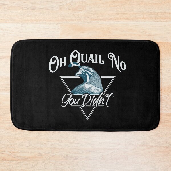 Item preview, Oh Quail No You Didn't  - Hunting Quails Hunter - National Bird Day designed and sold by Dressed For  Duty.