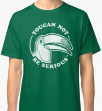 Toucan Not Be Serious Classic T-Shirt