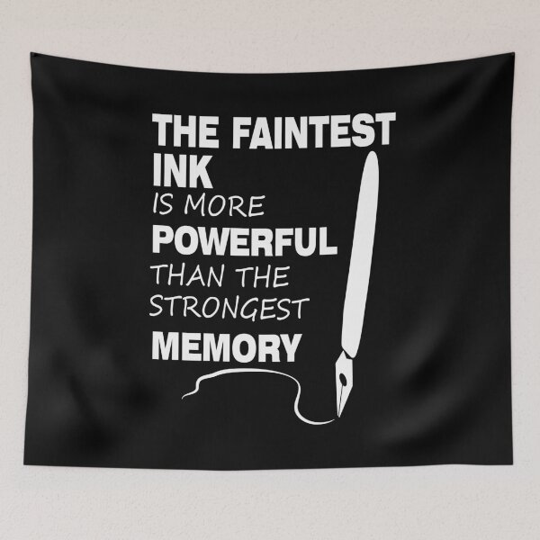 Item preview, The Faintest Ink Is More Powerful Than The Strongest Memory designed and sold by Khalmer ⭐⭐⭐⭐⭐.