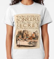 Alice in Wonderland Quote - You're Entirely Bonkers - Mad Hatter Quote - 0241 Classic T-Shirt