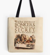 Alice in Wonderland Quote - You're Entirely Bonkers - Mad Hatter Quote - 0241 Tote Bag