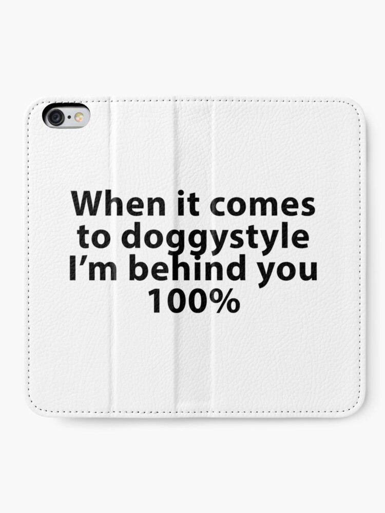 Doggy Style Behind You 100 Funny Sex Meme Iphone Wallet By Felixprinter Redbubble