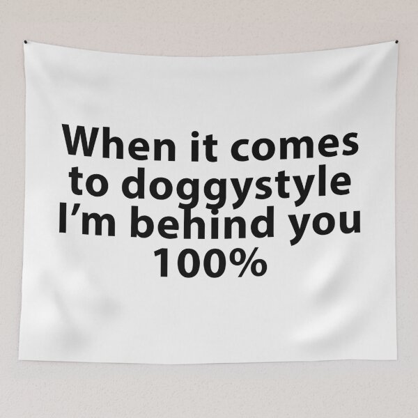 Item preview, Doggy Style, Behind you 100% – Funny Sex meme designed and sold by felixprinter.