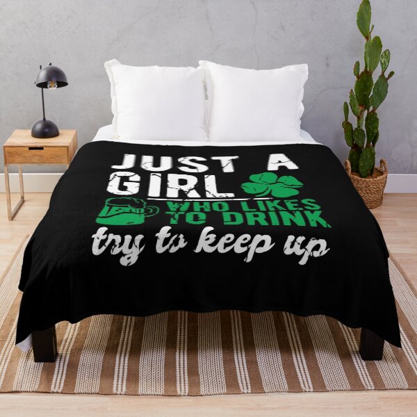 Item preview, Just a Girl Who Likes to Drink Try to Keep Up - Patty's Day designed and sold by Dan66.