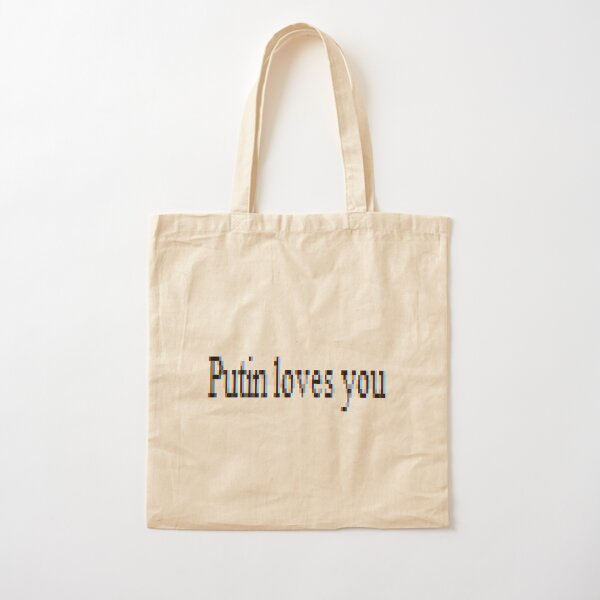 Putin loves you, #PutinLovesYou, #Putin, #loves, #you, politics, #politics Cotton Tote Bag