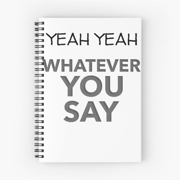 Item preview, yeah yeah whatever you say designed and sold by Animalhead.