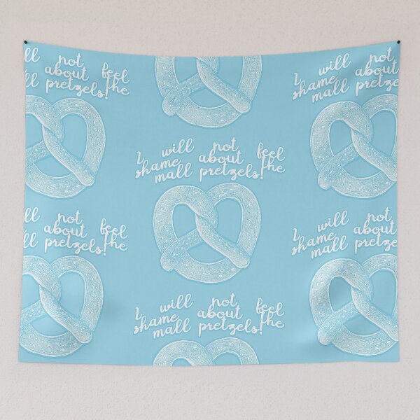 Item preview, "I Will Not Feel Shame About The Mall Pretzels" in Blue designed and sold by stephensking.
