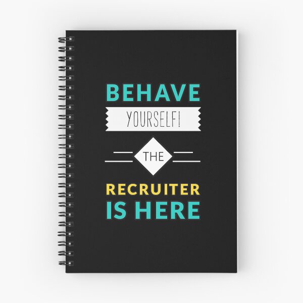 Item preview, Behave Yourself the Recruiter Is Here designed and sold by ojdart.
