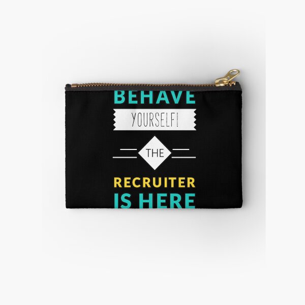 Item preview, Behave Yourself the Recruiter Is Here designed and sold by ojdart.