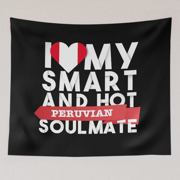 Item preview, I love my smart and hot Peruvian soulmate designed and sold by Urosek.