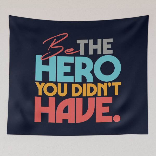 Item preview, Be the hero you didn't have, be your own hero, self motivation, motivational quote, inspire yourself designed and sold by Spallutos.