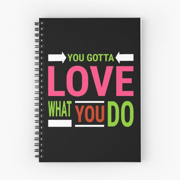 Item preview, You Gotta Love What You Do designed and sold by ojdart.