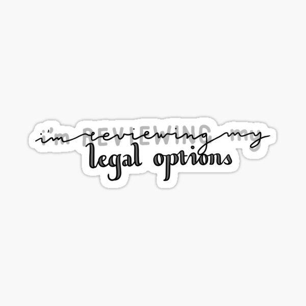 reviewing my legal options Sticker
