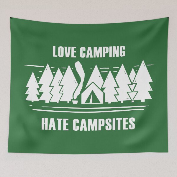 Item preview, Love Camping, Hate Campsites designed and sold by Esskay Designs.