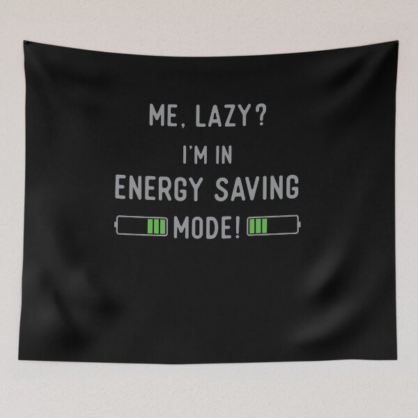 Item preview, Me Lazy? I'm in energy saving mode - Funny tshirt designed and sold by Gerald Waters.