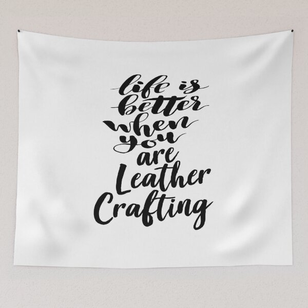 Item preview, Life Is Better When You Are Leather Crafting designed and sold by ProjectX23.