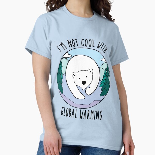 Item preview, Not Cool With Climate Change designed and sold by ThePlanetShop.