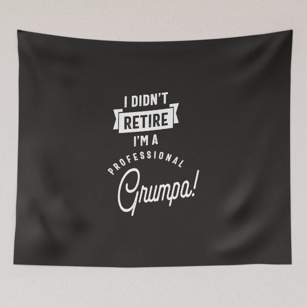 Item preview, I Didn't Retire I'm a Professional Grumpa designed and sold by RafaelLopezz.