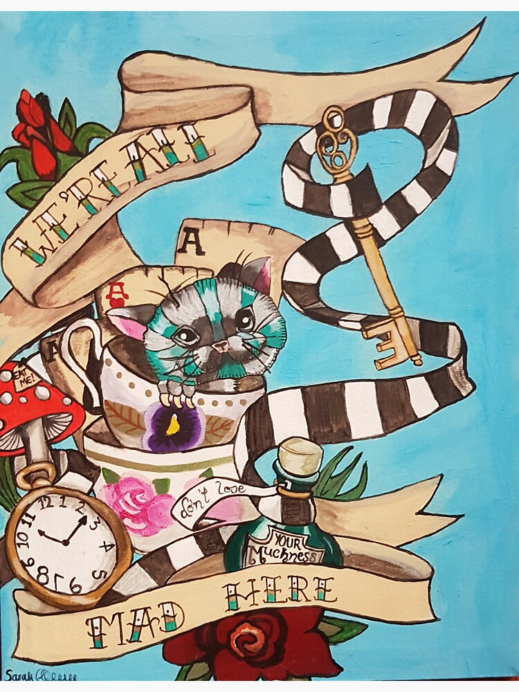 Were All Mad Here (Alice's Adventures in Wonderland) by dplrjl