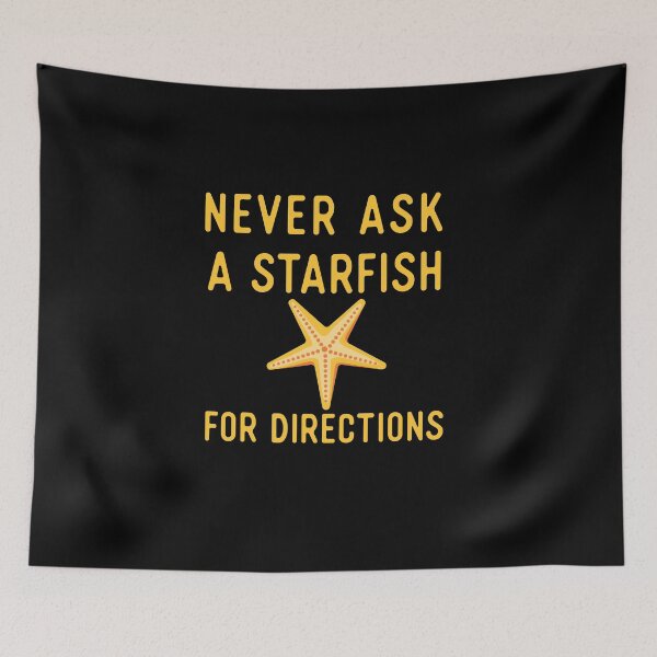 Item preview, Never ask a Starfish for directions designed and sold by Gerald Waters.