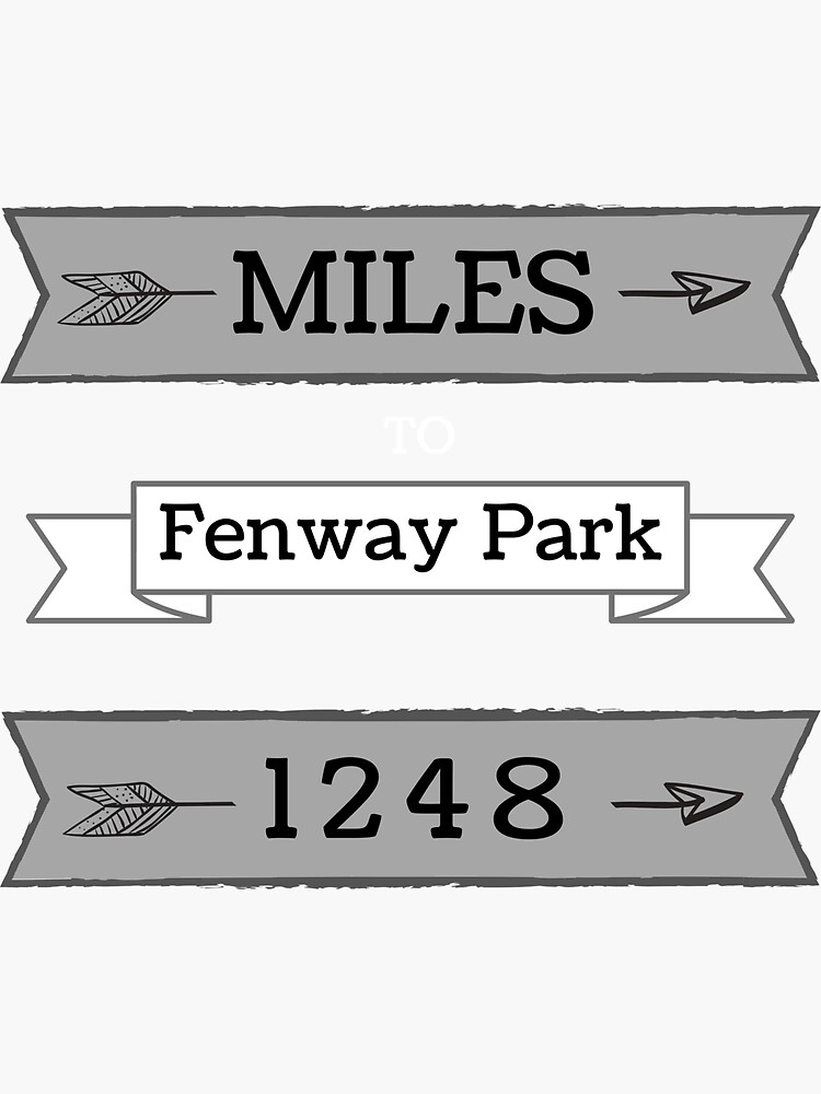 Miles to Fenway Park Boston,Ma Sticker for Sale by Wicked Pink Inc.