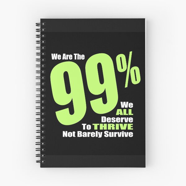Item preview, We are the 99 Percent -  We ALL Deserve to THRIVE Not Barely Survive designed and sold by Ginny Gaura.