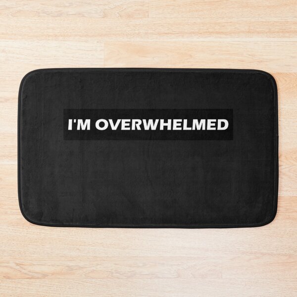 Item preview, I'm Overwhelmed  designed and sold by HiddenStar02.