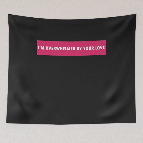 Item preview, I'm Overwhelmed By Your Love  designed and sold by HiddenStar02.