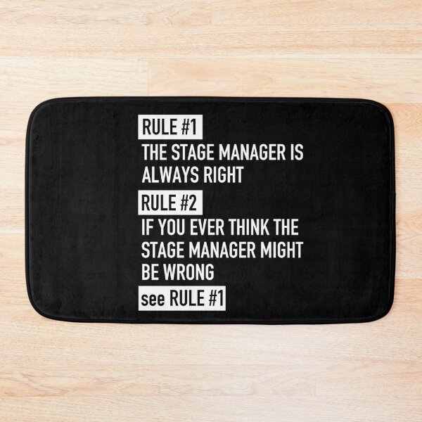 Item preview, Rule 1 Stage Manager Is Always Right - Theatre Actor Drama designed and sold by JukeLox.