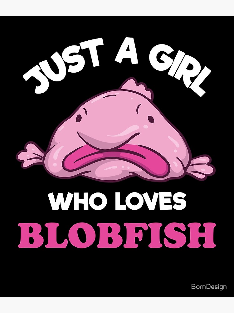It Could Be Worse You Could Be A Blobfish Meme Art Print by Born Design,  fish blob meme 