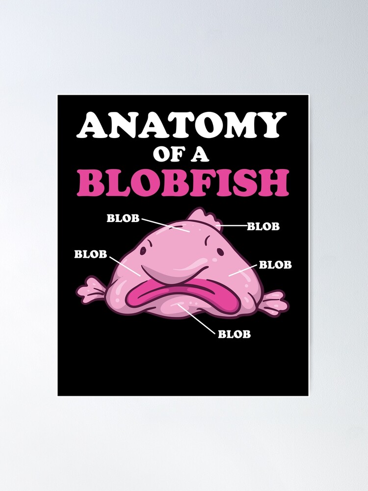 life without blobfish meme ugly blobfish | Poster