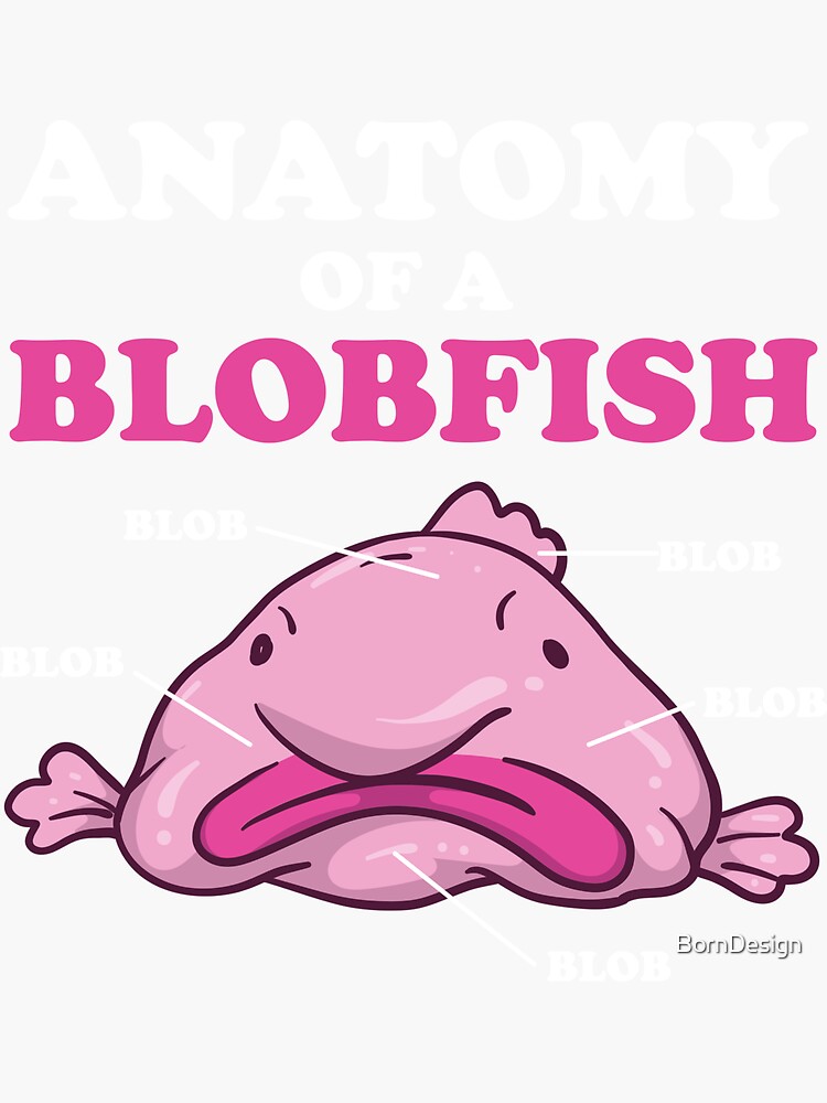 Anatomy Of A Blobfish | Funny Ugly Fish Meme Art Print