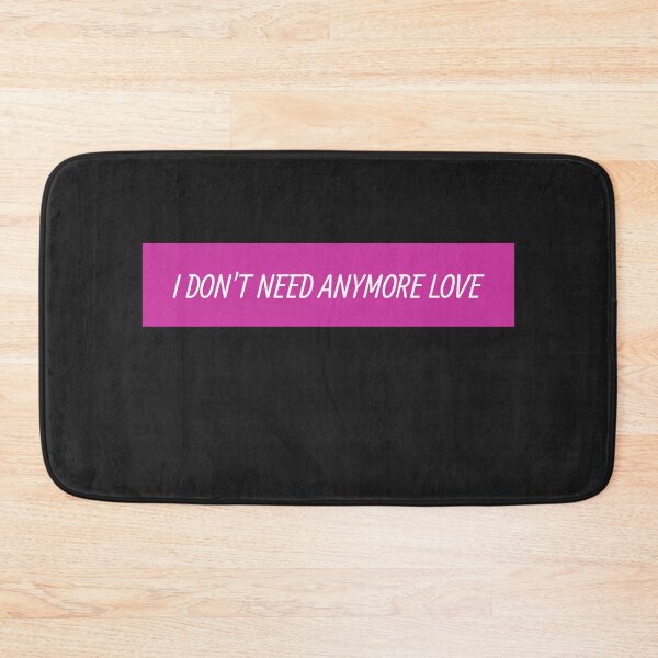 Item preview, I Don't Need Anymore Love  designed and sold by HiddenStar02.