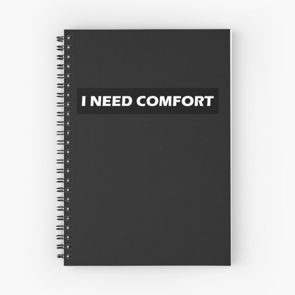 Item preview, I Need Comfort designed and sold by HiddenStar02.