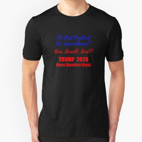 Best Payback For Impeachment? Slim Fit T-Shirt