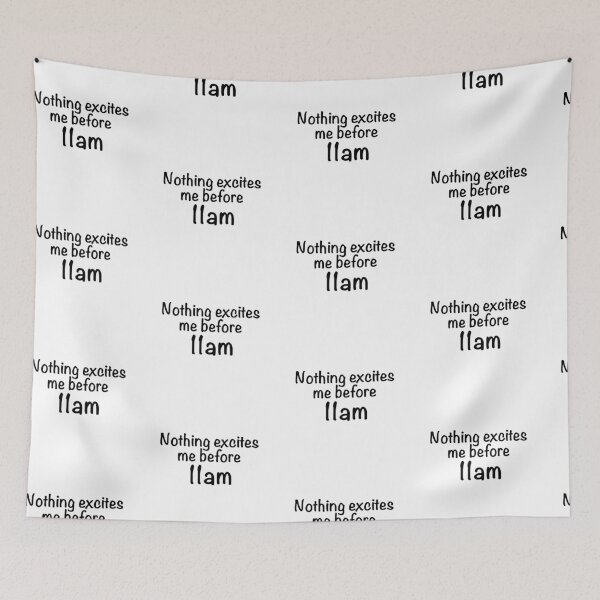 Item preview, Nothing Excites Me Before 11am designed and sold by quoteedesigns.
