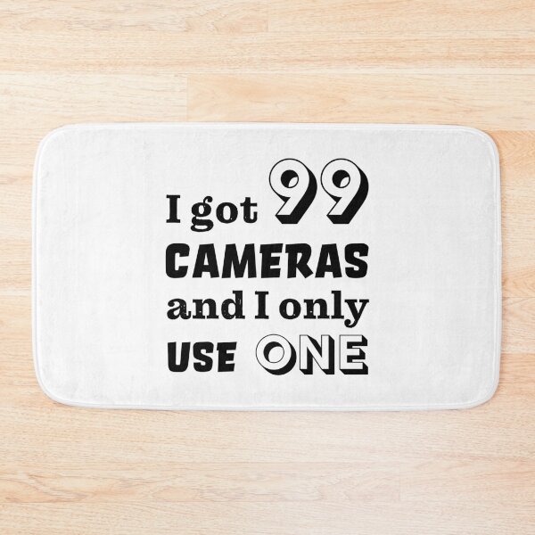 Item preview, I got 99 cameras and I only use one designed and sold by robertkask.