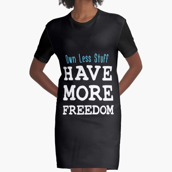 Poseer menos cosas tener más libertad Vestido camiseta
