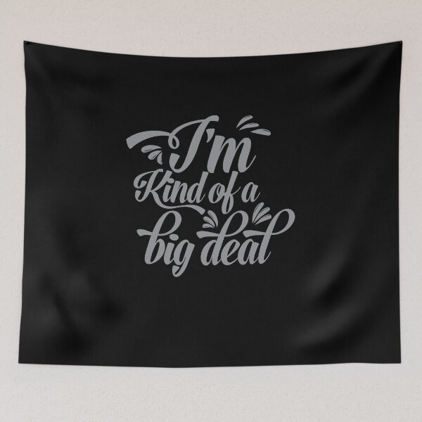 Item preview, I'm kind of a big deal funny quote designed and sold by Gerald Waters.