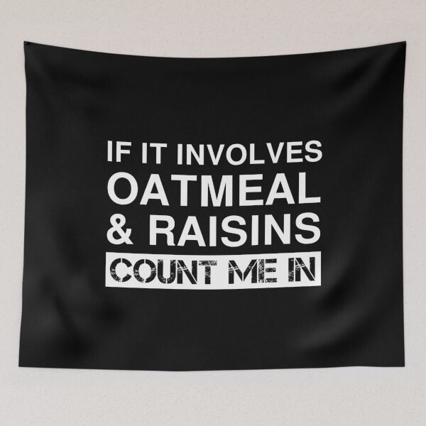 Item preview, Funny Oatmeal And Raisins Cookie Oatmeal Breakfast designed and sold by Creekman Designs.