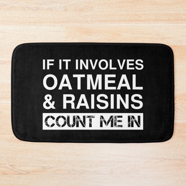 Item preview, Funny Oatmeal And Raisins Cookie Oatmeal Breakfast designed and sold by Creekman Designs.