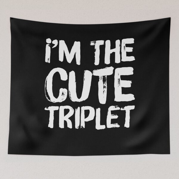 Item preview, Triplet Gift Funny I'm The Cute Triplet designed and sold by TooFlyDesign.